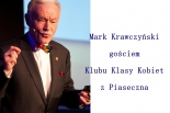 Mark Krawczyński gościem Klubu Klasy Kobiet z Piaseczna