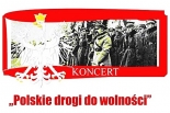 POLSKIE DROGI DO WOLNOŚCI - koncert w Tarczynie