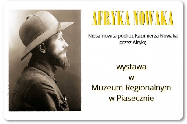 AFRYKA NOWAKA. Niesamowita podróż Kazimierza Nowaka przez Afrykę - wystawa w Piasecznie