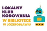 Lokalny Klub Kodowania w Bibliotece w Józefosławiu