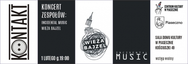 Koncert Incidental Music i Wieża Bajzel – Kontakt