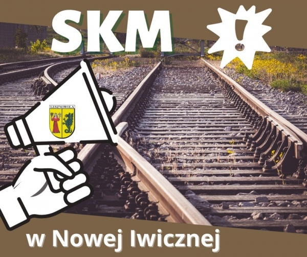 SKM w Nowej Iwicznej już 2022 roku!